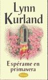 ESPERAME EN PRIMAVERA (BUTXACA ROMANTICA) | 9788495752475 | KURLAND, LYNN