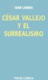 CESAR VALLEJO Y EL SURREALISMO | 9788475220154 | LARREA, JUAN