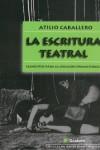 ESCRITURA TEATRAL, LA | 9788493213503 | CABALLERO, ATILIO