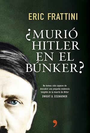 ¿MURIÓ HITLER EN EL BÚNKER? | 9788499984742 | ERIC FRATTINI