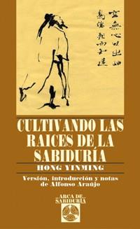 CULTIVANDO LAS RAICES DE LA SABIDURIA | 9788441410596 | YINMING, HONG