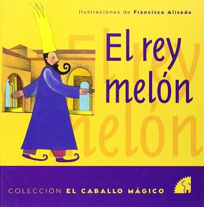 REY MELON, EL | 9788487354748 | ALISEDA