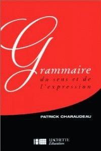 GRAMMAIRE DU SENS ET DE L`EXPRESSION | 9782010161728 | CHARAUDEAU, PATRICK