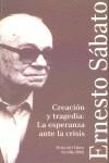 CREACION Y TRAGEDIA LA ESPERANZA ANTE LA CRISIS | 9788493199524 | SABATO, ERNESTO