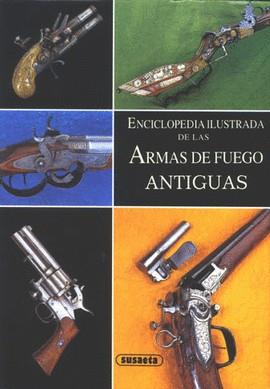 ENCICLOPEDIA ILUSTRADA DE LAS ARMAS DE FUEGO ANTIGUAS | 9788430530182 | DOLINEK, VLADIMIR