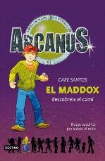 ARCANUS: MADDOX DESCOBREIX EL CAMI EL | 9788497088084 | SANTOS, CARE