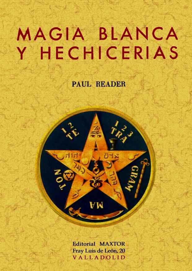 MAGIA BLANCA Y HECHICERÍAS | 9788497614085 | READER, PAUL