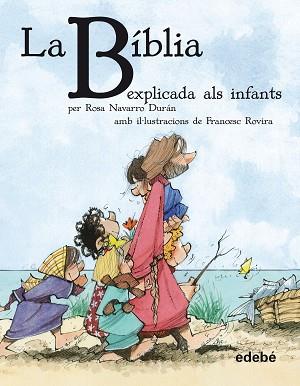 LA BÍBLIA EXPLICADA ALS INFANTS | 9788468308630 | NAVARRO DURÁN, ROSA