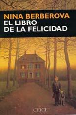 LIBRO DE LA FELICIDAD, EL | 9788477651338 | BERBEROVA, NINA