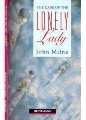 THE CASE OF THE LONELY LADY | 9780435272302 | MILNE, JOHN