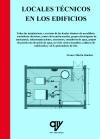 LIBRO: LOCALES TÉCNICOS EN LOS EDIFICIOS. ISBN: 9788496709737 - INSTALACIONES EN | 9788496709737 | MARTÍN SÁNCHEZ, FRANCISCO