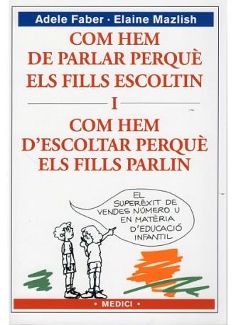 COM HEM DE PARLAR PERQUE ELS FILLS ESCOLTIN I COM HEM D'ESC | 9788489778634 | FABER, ADELE