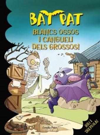 BAT PAT: BLANCS OSSOS I CANGUELI DELS GROSSOS (Nº18) | 9788499325064 | ROBERTO PANAVELLO