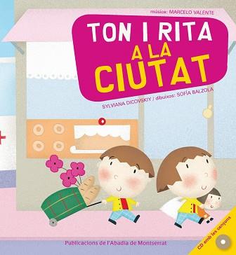 TON I RITA A LA CIUTAT ( INCLOU CD AMB LES CANÇONS ) | 9788498831528 | DICOVSKIY, SYLVIANA / BALZOLA, SOFIA / VALENTE, M.