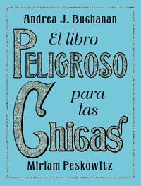 LIBRO PELIGROSO PARA LAS CHICAS EL | 9788449321139 | BUGHANAN, ANDREA J.