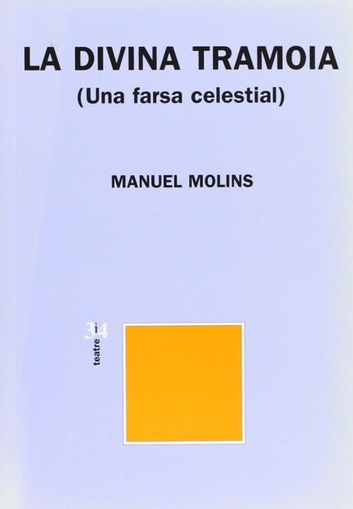 DIVINA TRAMOIA LA ( UNA FARSA CELESTIAL ) | 9788475027661 | MOLINS, MANUEL