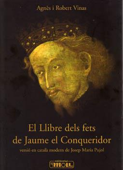 EL LLIBRE DELS FETS DE JAUME EL CONQUERIDOR | 9788427308947 | AGNES I ROBERT VINAS