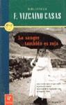SANGRE TAMBIEN ES ROJA LA | 9788408019282 | CASAS, VIZCAINO