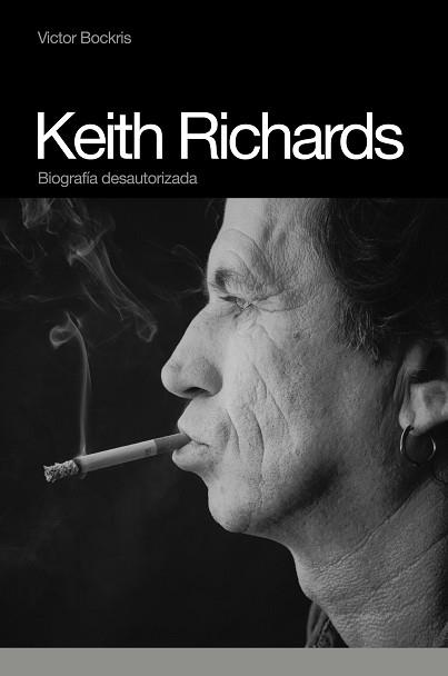 KEITH RICHARDS BIOGRAFIA DESAUTORIZADA | 9788496879423 | BOCKRIS, VICTOR