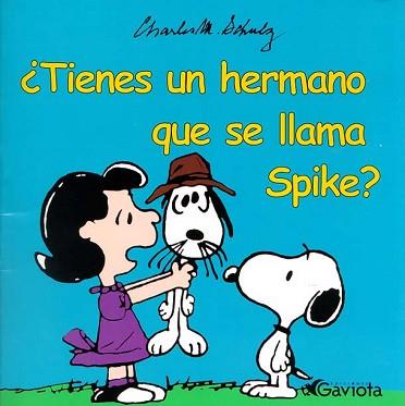 TIENES UN HERMANO QUE SE LLAMA SPIKE ? | 9788439213031 | SCHULZ, CHARLES M.