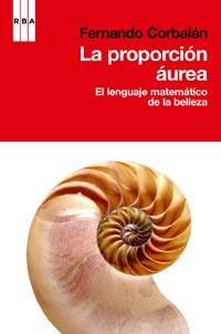 PROPORCION AUREA EL LENGUAJE MATEMATICO DE LA BELLEZA LA | 9788498678192 | CORBALAN, FERNANDO