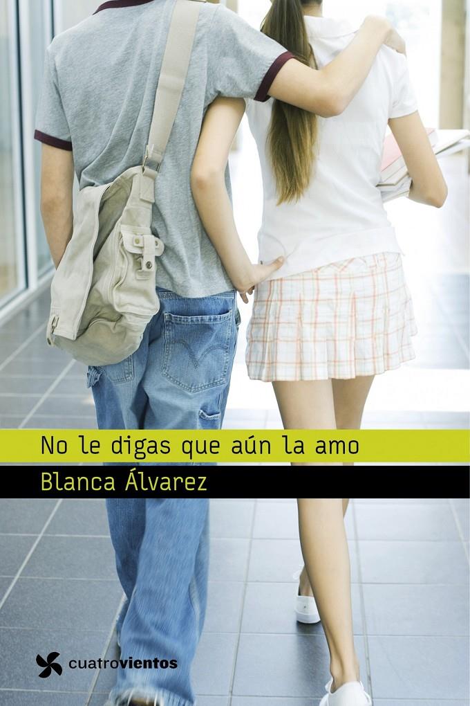 NO LE DIGAS QUE AÚN LA AMO | 9788408064275 | BLANCA ÁLVAREZ