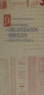 NUEVAS FORMAS DE ORGANIZACION Y SERVICIOS EN LA BIBLIOTECA P | 9788489427174 | DOMNINGUEZ SANJURJO, MARIA RAMONA