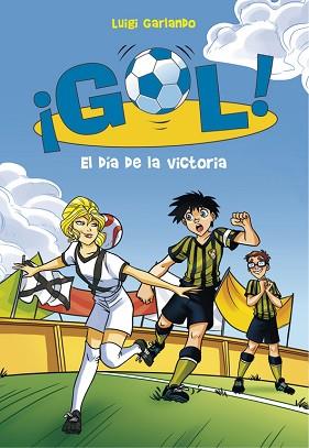 EL DÍA DE LA VICTORIA (SERIE ¡GOL! 40) | 9788490437216 | GARLANDO, LUIGI