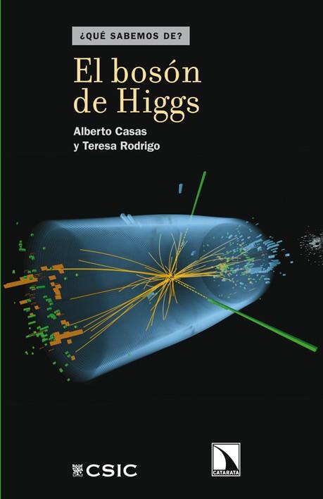 EL BOSÓN DE HIGGS | 9788483197721 | CASAS, ALBERTO/RODRIGO, TERESA