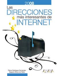 DIRECCIONES MAS INTERESANTES DE INTERNET 2008 LAS | 9788441522787 | RODRIGUEZ FERNANDEZ, OSCAR / BRAVO, SAGRARIO