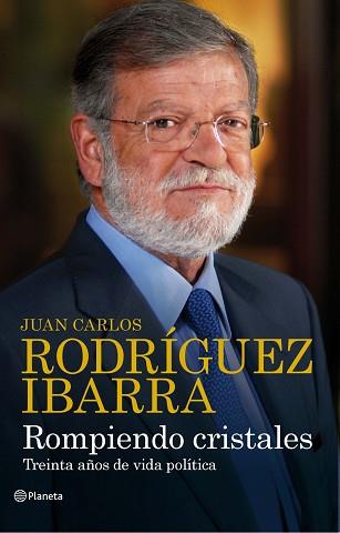 ROMPIENDO CRISTALES ( TREINTA AÑOS DE VIDA POLITICA ) | 9788408082613 | RODRIGUEZ IBARRA, JUAN CARLOS