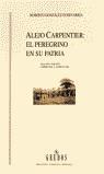 ALEJO CARPENTIER EL PEREGRINO EN SU PATRIA | 9788424927042 | GONZALEZ ECHEVARRIA, ROBERTO