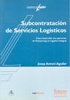SUBCONTRATACION DE SERVICIO LOGISTICOS | 9788486684136 | AGUILAR, JOSEP ANTONI
