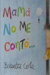 MAMA NO ME CONTO (ALBUM IL.) | 9788484881179 | COLE, BABETTE