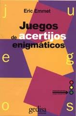 JUEGOS DE ACERTIJOS ENIGMATICOS | 9788474324013 | EMMET, ERIC