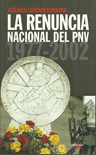 RENUNCIA NACIONAL DEL PNV, LA | 9782847470109 | LORENZO ESPINOSA, JOSEMARI