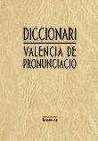 DICCIONARI VALENCIA DE PRONUNCIACIO | 9788476606599 | VARIS