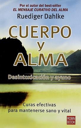 CUERPO Y ALMA ( DESINTOXICACION Y AYUNO ) | 9788479278656 | DAHLKE, RUEDIGER