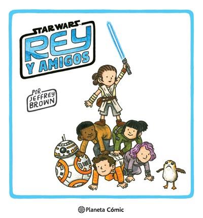 STAR WARS REY Y AMIGOS | 9788413416397 | BROWN, JEFFREY