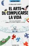 ARTE DE NO COMPLICARSE LA VIDA, EL | 9788427016422 | LOPEZ CABALLERO, ALFONSO