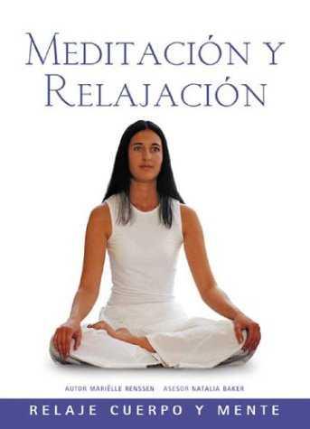 MEDITACION Y RELAJACION RELAJE CUERPO Y MENTE | 9788497641418 | MARIELLE RENSSE, AUTOR; NATALIA BAKER, ASESOR