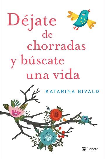 DÉJATE DE CHORRADAS Y BÚSCATE UNA VIDA | 9788408151470 | BIVALD, KATARINA