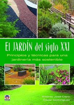 JARDÍN DEL SIGLO XXI | 9788479029272 | CANO, ANTONIO JOSÉ / DOMÍNGUEZ, ÓSCAR