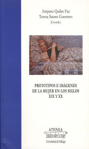 PROTOTIPOS E IMAGENES DE LA MUJER EN LOS SIGLOS XIX Y XX | 9788474969382 | QUILES FAZ, AMPARO