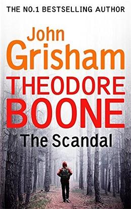 THEODORE BOON SCANDAL | 9781444767735 | GRISHAM JOHN