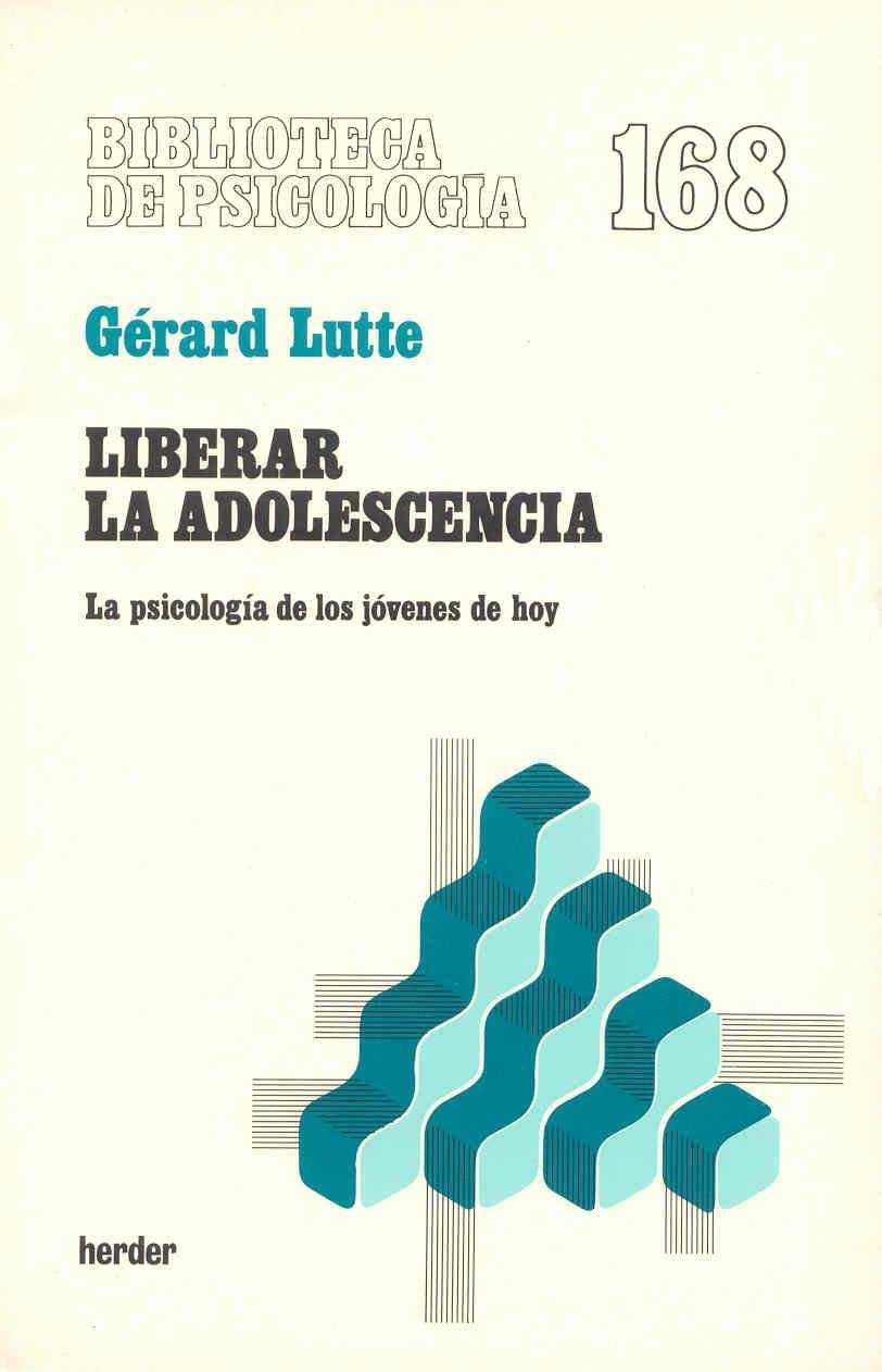 LIBERAR LA ADOLESCENCIA | 9788425417450 | LUTTE, GERARD