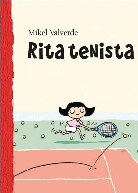 RITA TENISTA | 9788479421410 | VALVERDE, MIKEL (1966- )