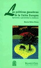 POLITICAS GANADERAS DE LA UNION EUROPEA LAS | 9788488751201 | SILVA PEREZ, ROCIO