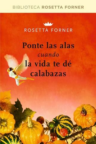 PONTE LAS ALAS CUANDO LA VIDA TE DE CALABAZAS | 9788492981236 | FORNER, ROSETTA