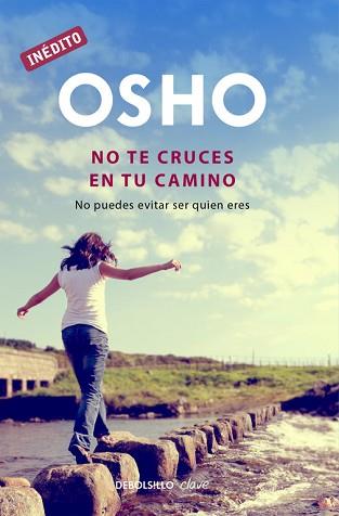 NO TE CRUCES EN TU CAMINO | 9788499891811 | OSHO